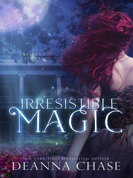 Title details for Irresistible Magic by Deanna Chase - Available